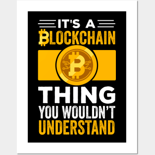 Funny Crypto Gift | It's a Blockchain Thing You wouldn't Understand | Cryptocurrency Apparel Posters and Art